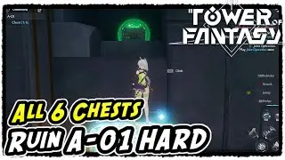 All Ruin A-01 HARD Chests in Tower of Fantasy Ruin A-01 HARD All Chests