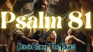 Honey from the Rock Blues &ndash; A Deep Blues Journey through Psalm 81