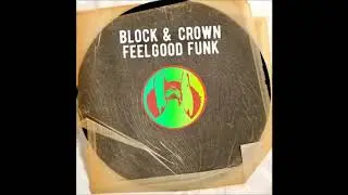 Block & Crown - Feelgood Funk (Original Mix)
