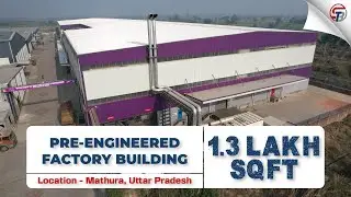 PEB Factory Building Completed | 1.3 Lakh SQFT Industrial Steel Structure in Mathura, UP | SBIPL