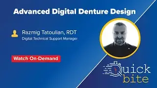 On-Demand Quick Bite: Advanced Digital Denture Design