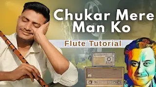 Chukar Mere Man Ko | छूकर मेरे मन को | Flute Tutorial By @swadeshimusician (सरल भाषा में)