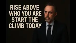 I Challenge You to Rise Above the Person You Are Today | Jordan Peterson