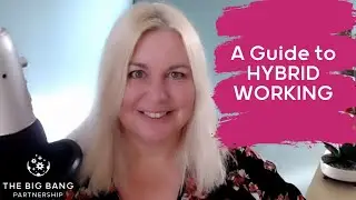 A Guide to Hybrid Working