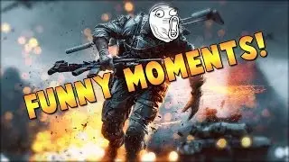 Battlefield 4 - Funny Moments! (BF4 Funny Montage #1!)