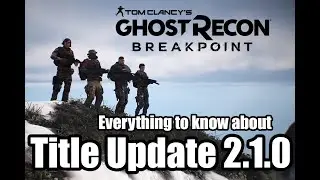 Ghost Recon Breakpoint: Everything in Update 2.1!