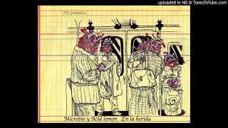 11. Microbio y Acid Lemon - Por minucias [Producido por Acid Lemon] [En La Herida]