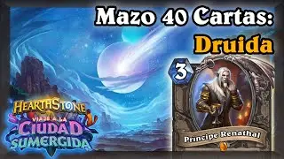 Druida con 40 Cartas: Alineaci&oacute;n Kazakusan [Hearthstone]