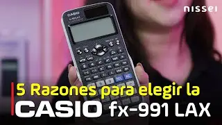 5 Razones para elegir la Casio fx-991 LAX