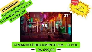 COMPREI UM MONITOR  GAMER GRANDE 27 POL. POR R$ 699 - UNBOXING MELHOR CUSTO/BENEF&Iacute;CIO EM 2023