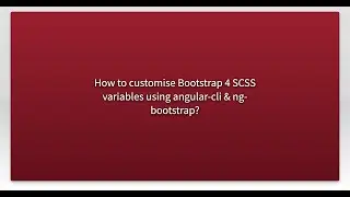 How to customise Bootstrap 4 SCSS variables using angular-cli & ng-bootstrap?