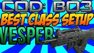 COD: BLACK OPS 3 VESPER BEST CLASS SETUP