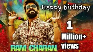 Happy birthday ramcharan || Ram Charan birthday 2018 || Rangasthalam || happy birthday ram charan