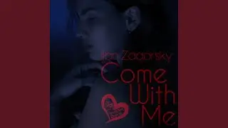 Come with Me