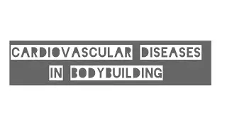 Cardiovascular diseases in bodybuilding: steroids effect