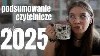 długa pogadanka o moim czytelniczym roku 2025