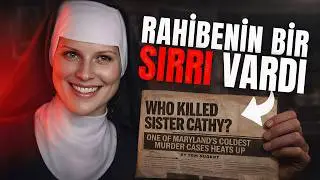 kilisede KAYBOLAN RAHİBE ıssız bir arazide &Ouml;L&Uuml; BULUNDU! | CATHERİNE CESNİK PART 1