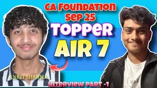 🔥 &ldquo;CA Foundation SEP &rsquo;25 AIR 7 Topper Interview | Full Strategy & Study Plan Revealed!&rdquo;