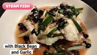Steam Fish with Black Bean & Garlic