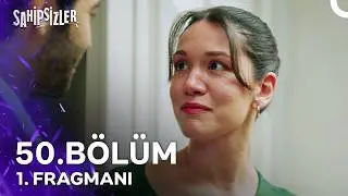 Sahipsizler 50. B&ouml;l&uuml;m 1. Fragmanı | 