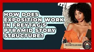 How Does Exposition Work In Freytag's Pyramid Story Structure? - The Storytellers Room