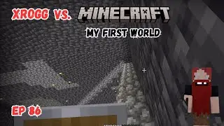 Xrogg Vs Minecraft My First World Ep 86