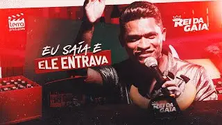 Rei da Gaia - EU SAIA E ELE ENTRAVA (DVD Rei da Gaia no Buteco)