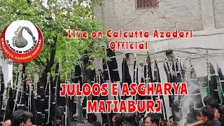 🔴 Juloos e Asgharia Matiaburj Calcutta Azadari Official Live  2025