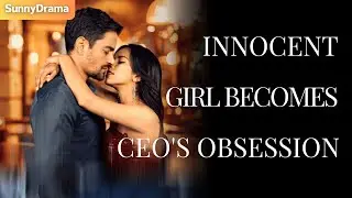 INNOCENT GIRL BECOMES CEO'S OBSESSION! 😱💼 Revenge Plot Turns to Passionate Love
