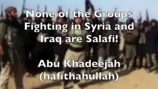None of the Groups Fighting in Iraq and Syria are Salafi!
