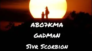 GaD.MaN & ABO7KMA & S1vr Scorbion الغروب