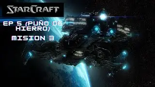 Starcraft Brood War Remaster (Episodio 5 Puño de hierro) mision 3
