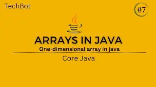 Arrays in java | Core java | TechBot