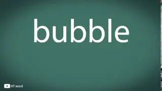 bubble ( pronunciation)