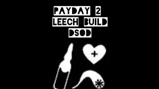 PAYDAY 2 LEECH BUILD DSOD [ENG/SPA]