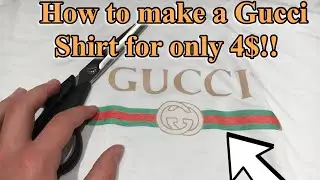 HOW TO MAKE A GUCCI SHIRT FOR ONLY 4$!!!!(INSANE)