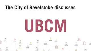 City of Revelstoke - UBCM 2025