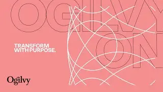 Ogilvy On&mdash;Are Purpose and Culture Missing From Your Digital Transformation?