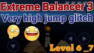 Extreme Balancer -3 [Level 6-7 gameplay]💥💥🏀🏀Very High Jump 😂