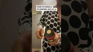 HOW TO OPEN A STUBBORN JAR LID 😅