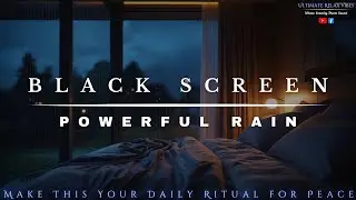 Powerful Relaxing Night Rain For Sleep | Dark Screen to Beat insomnia, Relax and Study | 03 Hours