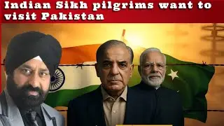 #GurvinderSethi #Indian Sikh pilgrims want to visit #Pakistan