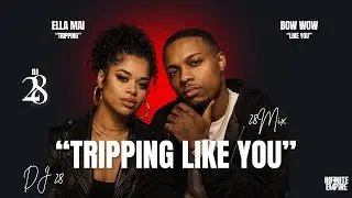 BOW WOW - LIKE YOU x ELLA MAI - TRIPPING (JayMix) [DJ 28 MASHUP] #rnb