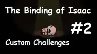 Let's Play The Binding of Isaac: Wrath of the Lamb [Custom Challenges] Episode 2 [Polytechnic]
