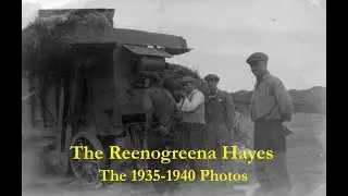 The 1935-40 Photos of the Reenogreena Hayes. Part 3 of the family photos of rural West Cork Ireland