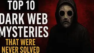 Top 10 Dark Web Mysteries That Were Never Solved | Chilling Secrets from the Digital Abyss