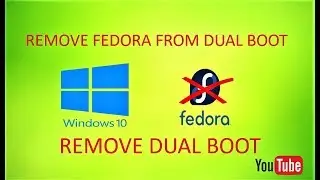 How to Remove Fedora from Dual Boot Windows 10 Safely