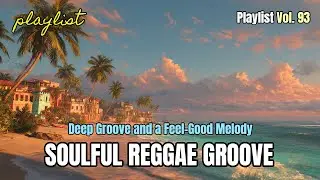 playlist |🎧 Soulful Reggae Groove with Warm Vibe, 레게 소울의 그루브 속으로,  Free Cafe BGM for Relaxing