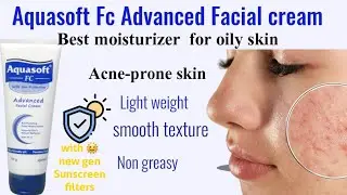 Best Moisturizer for Oily  Acne-Prone Skin/AQUASOFT FC,oily skin tips, #skin #skincare #india