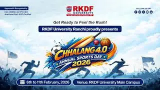 CHHALANG 4.0 | Annual Sports Day 2026 at RKDF University Ranchi | Biggest Campus Sports Fest